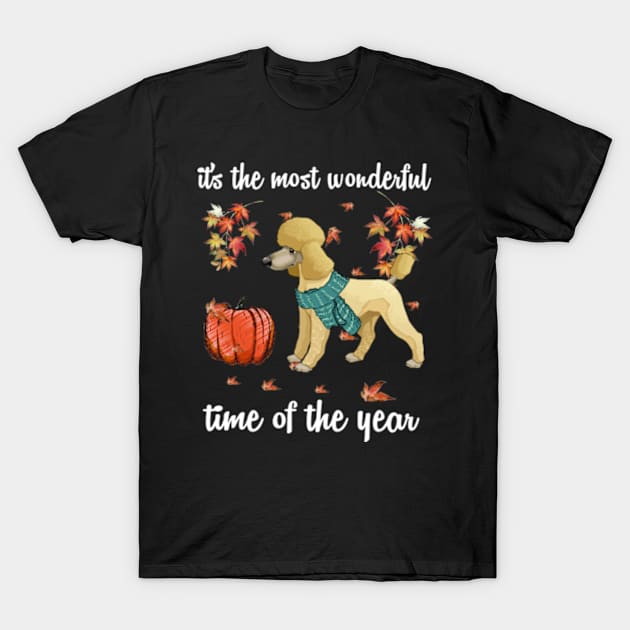 Poodle Dog Autumn Fall Most Wonderful Time Maple Gift T-Shirt by AstridLdenOs